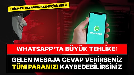 WhatsApp'ta Büyük Tehlike: Gelen Para Mesajına Cevap Verirseniz Tüm Paranızı Kaybedebilirsiniz