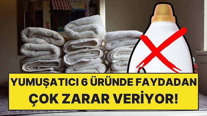 Çamaşır Yumuşatıcısını Bu 6 Üründe Kullanmayın: Faydadan Çok Zarar Veriyor