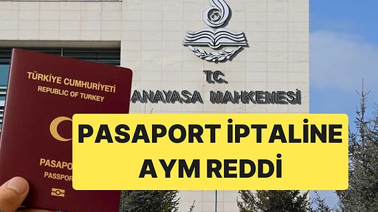 AYM Pasaport İptalini Özel Hayata Saygı ve Eğitim Hakkının İhlali Saydı