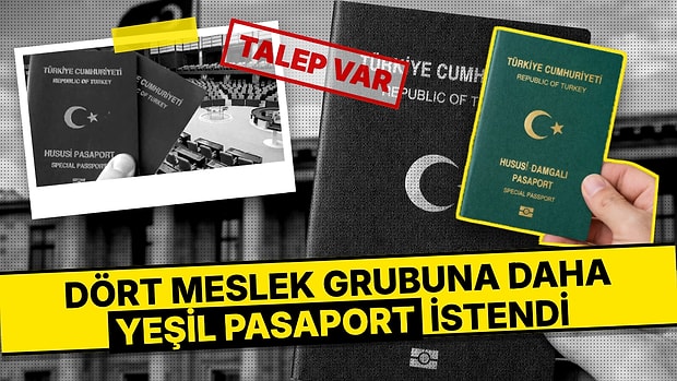 Dört Meslek Grubu İçin Daha Yeşil Pasaport Teklifi Meclis'e Geldi: Yeşil Pasaport İçin '15 Yıllık' Şartı Var!