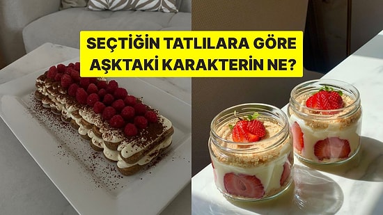 Seçtiğin Tatlılara Göre Aşktaki Karakterini Söyleyelim!
