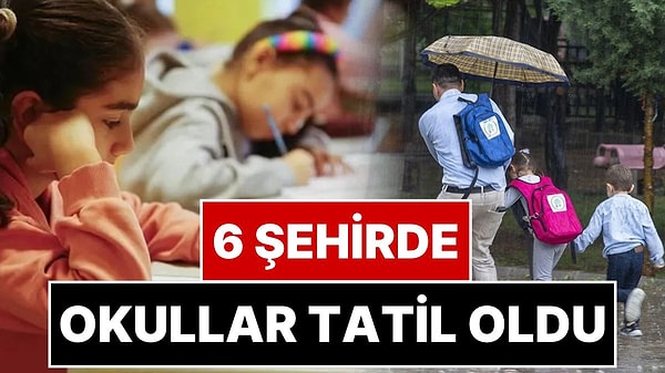 Sağanak Nedeniyle 6 İlde Okullar Tatil Edildi