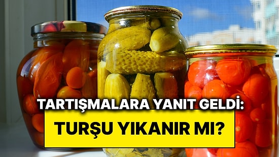 Turşu Yıkanır mı, Yıkanmaz mı? Sofralarda Herkesi İkiye Bölen Soruya Yanıt Geldi!