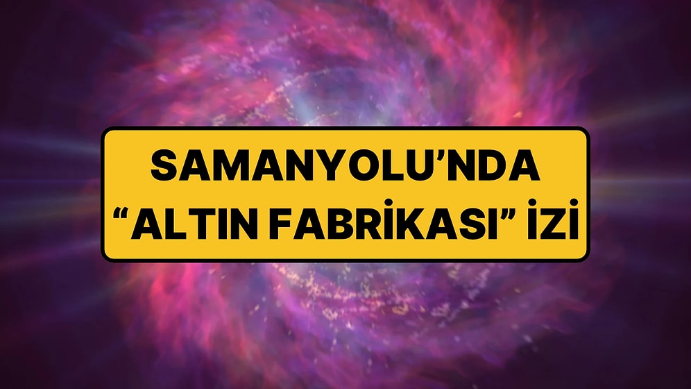 Samanyolu'nda 20 Yıldır Çözülemeyen Gizemli Işığın Kaynağı Bir "Altın Fabrikası" Olabilir