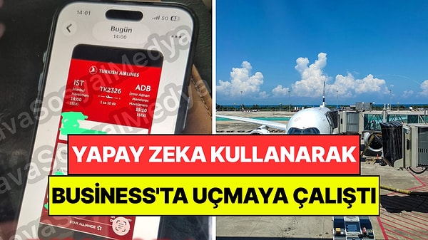 Yapay Zeka Kullanarak Business Class'ta Uçmaya Çalıştı