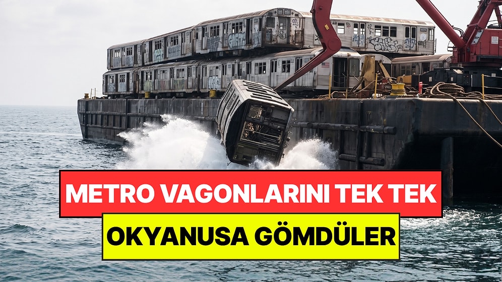 2.500 Metro Vagonunu Tek Tek Okyanusa Bıraktılar: Yıllar Sonra Beklenmeyen Oldu