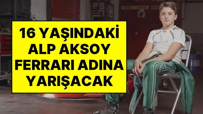 16 Yaşındaki Milli Otomobil Sporcusu Alp Aksoy, Ferrari Sürücü Akademisi'ne Kabul Edildi