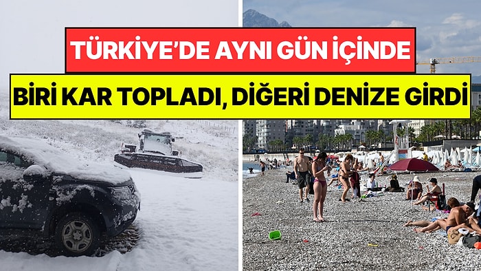 Türkiye'de Aynı Gün İçinde Hem Yaz Hem Kış: Biri Kar Topladı, Diğeri Denize Girdi