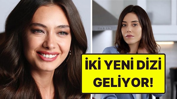 İki Yeni Dizide Son Durum: Cansu Dere'ninki İsim Değiştiriyor, Neslihan Atagül'ün Dizisi Kanal Arıyor