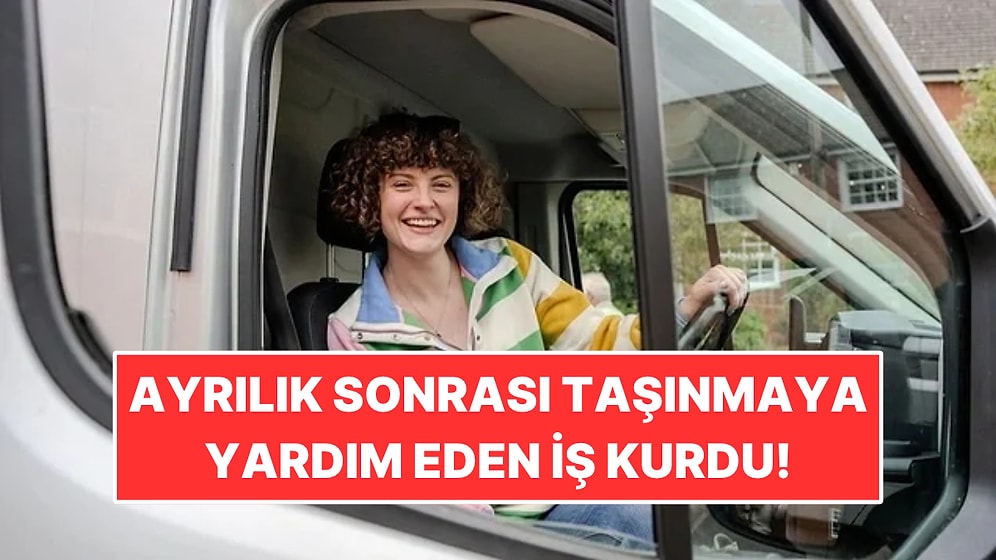 Ayrılık Sonrası Taşınmaya Yardım Eden İş Kurdu, Ayda 10 Bin Sterlin Kazanıyor