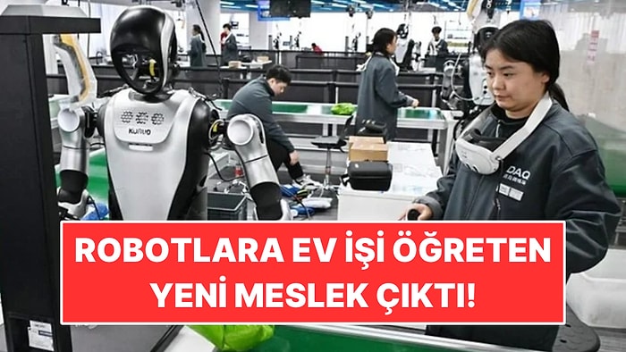 Robotlara Ev İşi Öğreten Yeni Meslek: Günde 160 Görevi Tamamlamaları Gerekiyor