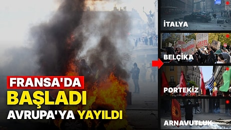 Fransa'daki Protestolar Avrupa'ya Sıçradı: Milano'dan Brüksel'e, Tiran'dan Lizbon'a Sokaklar Kaynıyor