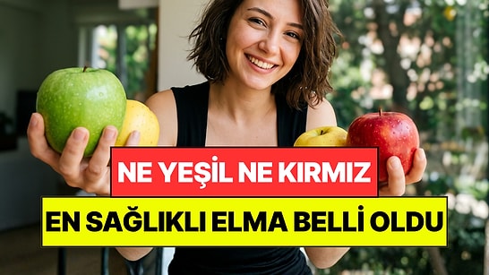Ne Yeşil Ne Kırmızı: Beslenme Uzmanları En Sağlıklı Elmayı Açıkladı