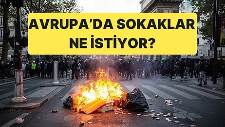 Avrupa'da Protestolar Büyüyor: Fransa'dan Arnavutluk'a Göstericiler Ne İstiyor?
