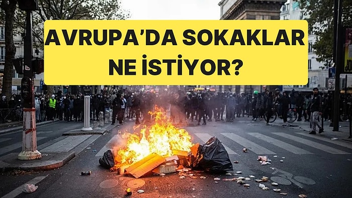 Avrupa'da Protestolar Büyüyor: Fransa'dan Arnavutluk'a Göstericiler Ne İstiyor?
