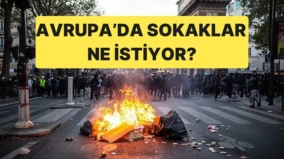 Avrupa'da Protestolar Büyüyor: Fransa'dan Arnavutluk'a Göstericiler Ne İstiyor?