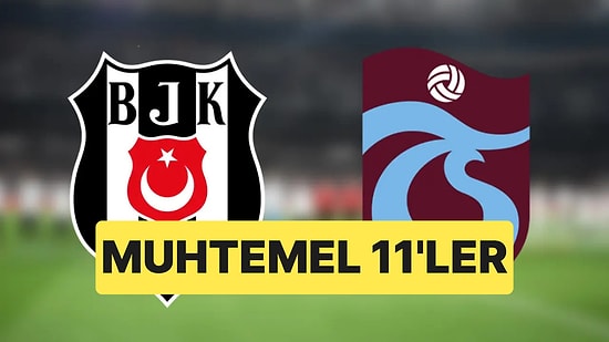 Trabzonspor-Beşiktaş Derbisinin Muhtemel 11'leri: Kökçü Yerine Miretti Oynayacak