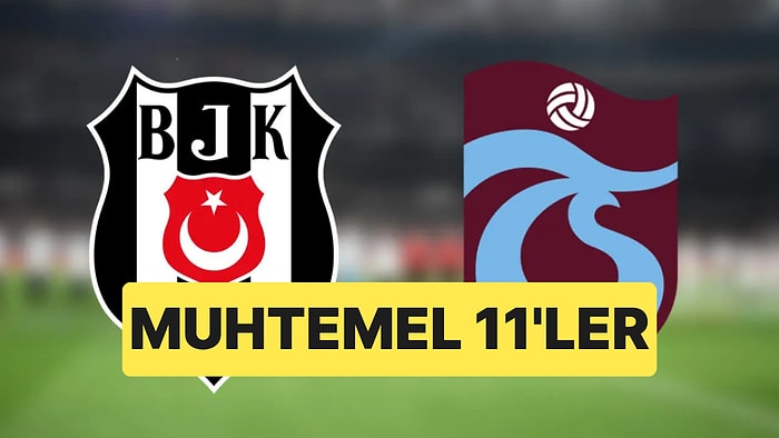 Trabzonspor-Beşiktaş Derbisinin Muhtemel 11'leri: Kökçü Yerine Miretti Oynayacak