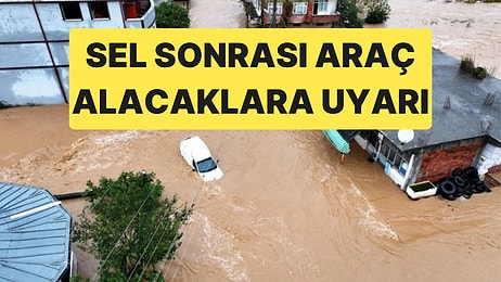 Sel Sonrası Araç Alacaklara Uyarı: Su Tekerlek Hizasını Aşan Araçlardan Uzak Durun