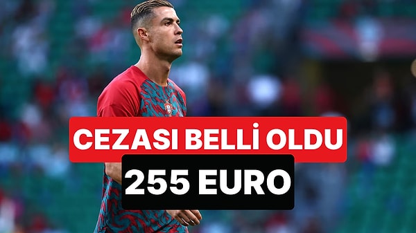 Cristiano Ronaldo'ya 30 Gün Men ve 255 Euro Ceza