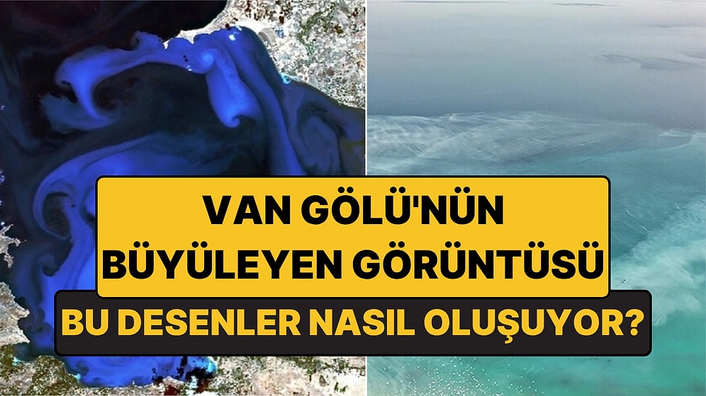 Van Gölü'nün Uzaydan Çekilen Görüntü Büyüledi: Doğanın Ebru Sanatı