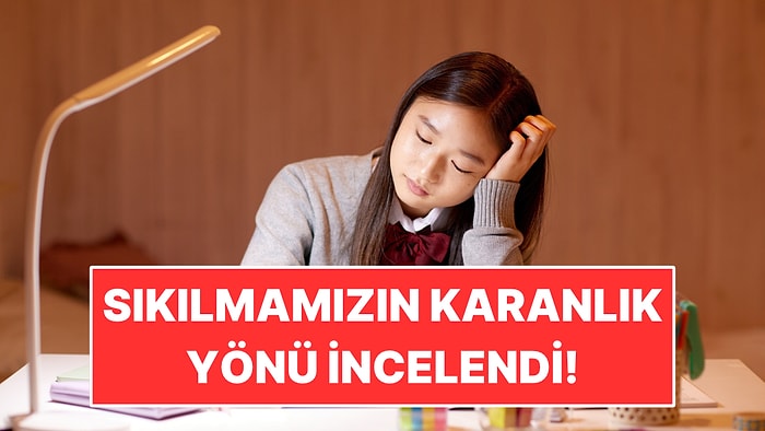 Psikoloji Araştırması Sıkılmamızın Karanlık Yüzünü İnceledi!