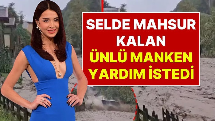 Selde Mahsur Kalan Manken Elif Ece Uzun Evine Giremiyor: Çocukları İçin Yardım İstedi