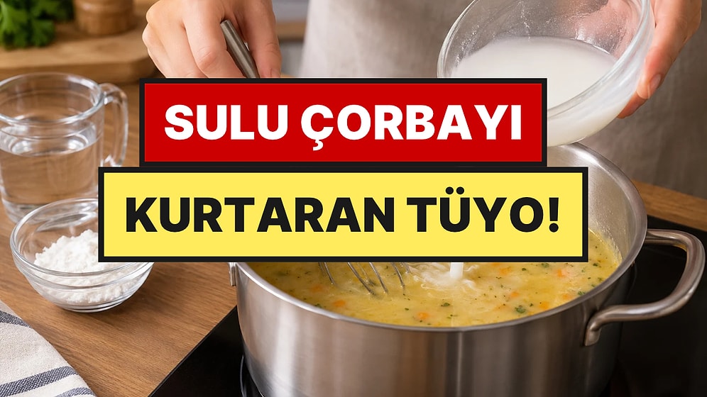 Sulu Kalan Çorbayı Koyulaştırmanın Püf Noktası: Bir Kaşık Eklemek Yetiyor, Kıvamı Hemen Değişiyor