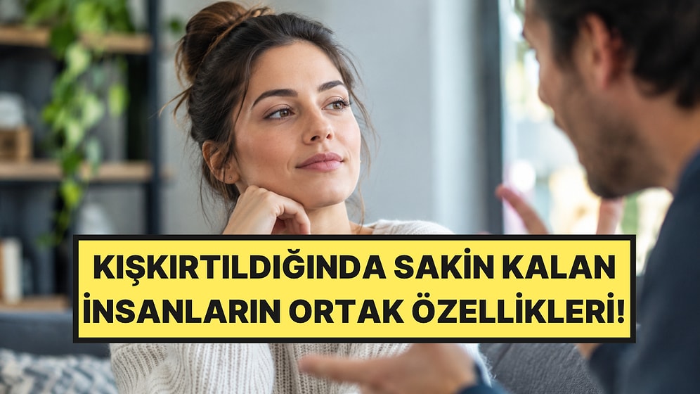 Psikologlar Açıkladı: Kışkırtıldığında Sakin Kalabilen İnsanların 4 Ortak Özelliği
