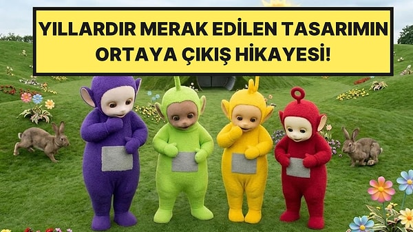 Teletabiler’in Karnındaki Ekranlar Neden Vardı? İşin Aslı Bakın Neymiş