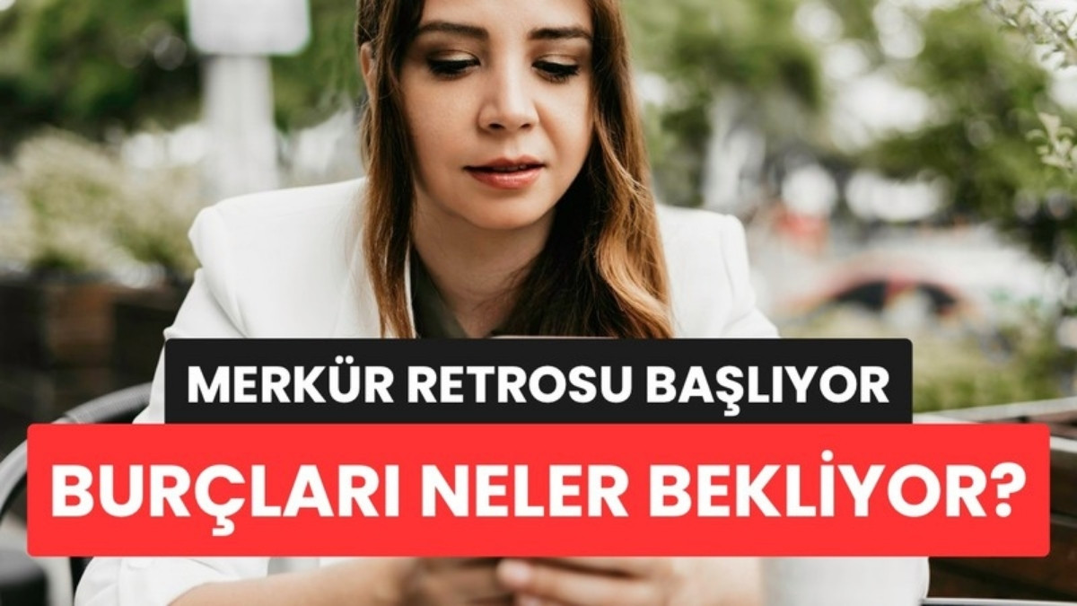Merkür Retrosu Başlıyor: 3 Hafta Boyunca Burçları Neler Bekliyor?