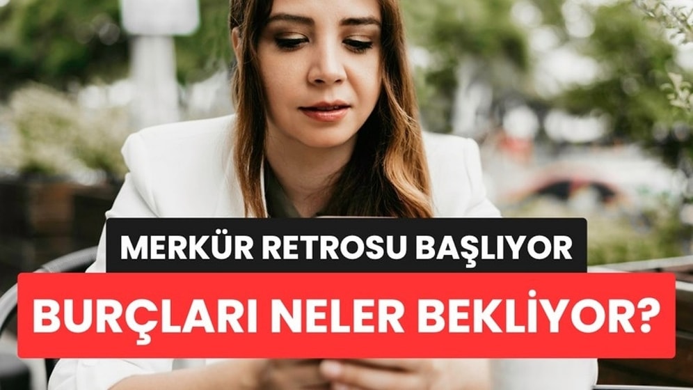 Merkür Retrosu Başlıyor: 3 Hafta Boyunca Burçları Neler Bekliyor?