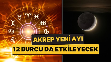 2026 Kasım Akrep Yeni Ayı Ne Zaman, Saat Kaçta? Akrep Yeni Ayı 12 Burcu Nasıl Etkileyecek?
