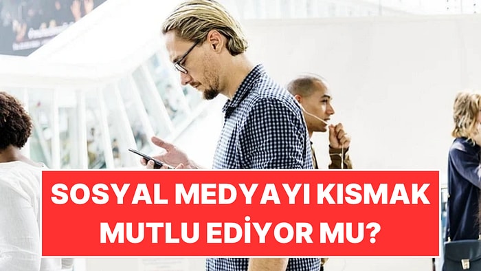 Sosyal Medyayı Günde 30 Dakikaya İndirmek İnsanı Mutlu Ediyor mu?