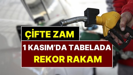 Benzin ve Motorine Çifte Zam Yolda: 1 Kasım İtibarıyla Tabelaya Rekor Rakam Yansıyacak!