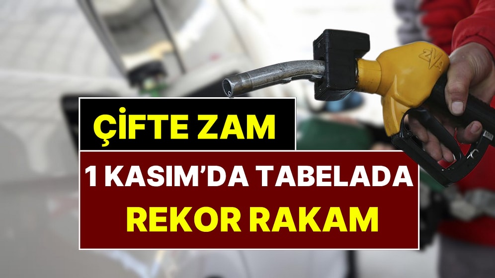 Benzin ve Motorine Çifte Zam Yolda: 1 Kasım İtibarıyla Tabelaya Rekor Rakam Yansıyacak!