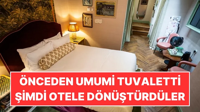 Yıllarca Umumi Tuvalet Olarak Kullanıldı: Şimdi Otele Dönüştürdüler