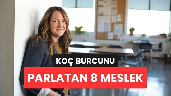 Masa Başında Bunalan Koç Burçlarının Gerçekten Parladığı 8 Meslek