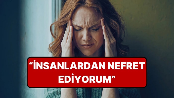 Terapistler Açıkladı: Sık Sık 'İnsanlardan Nefret Ediyorum' Demenin Ardında Yatan Sebep