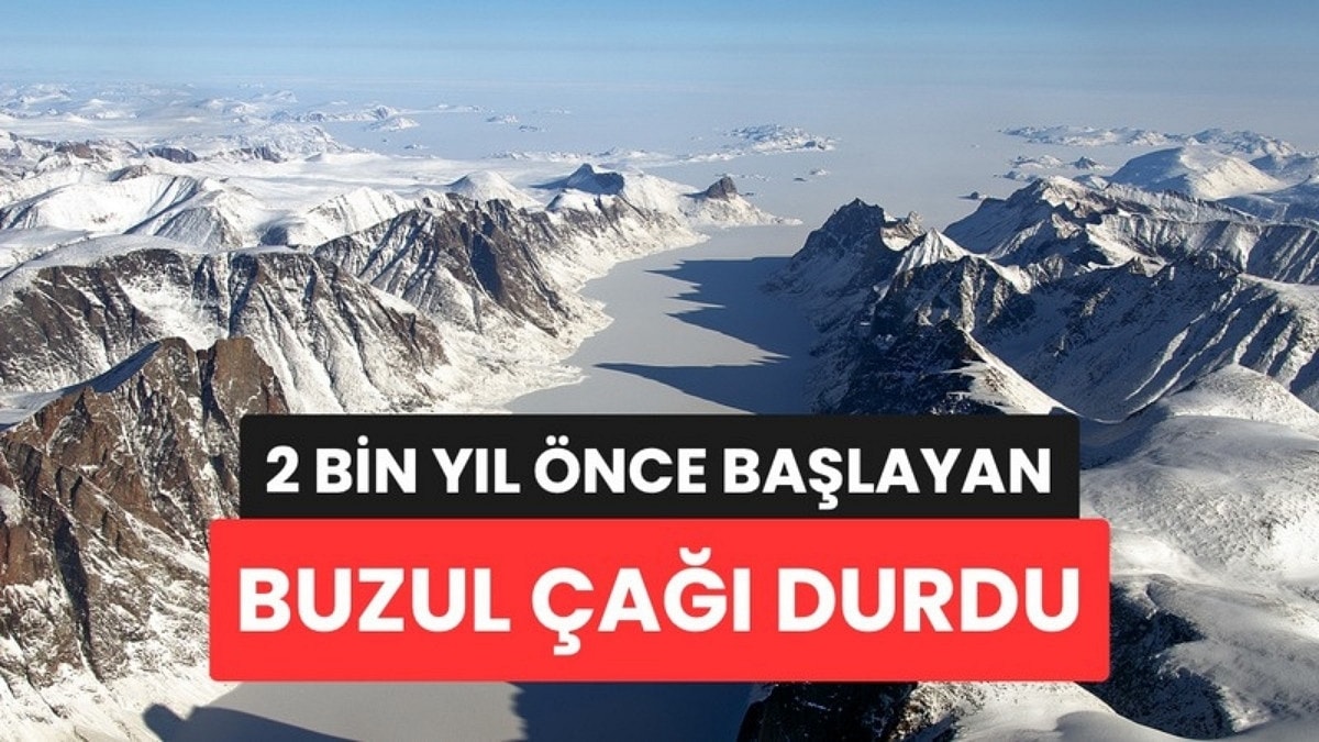 İnsanlık Bir Sonraki Buzul Çağını Farkında Olmadan İptal Etti: Aslında 2 Bin Yıl Önce Başlamış
