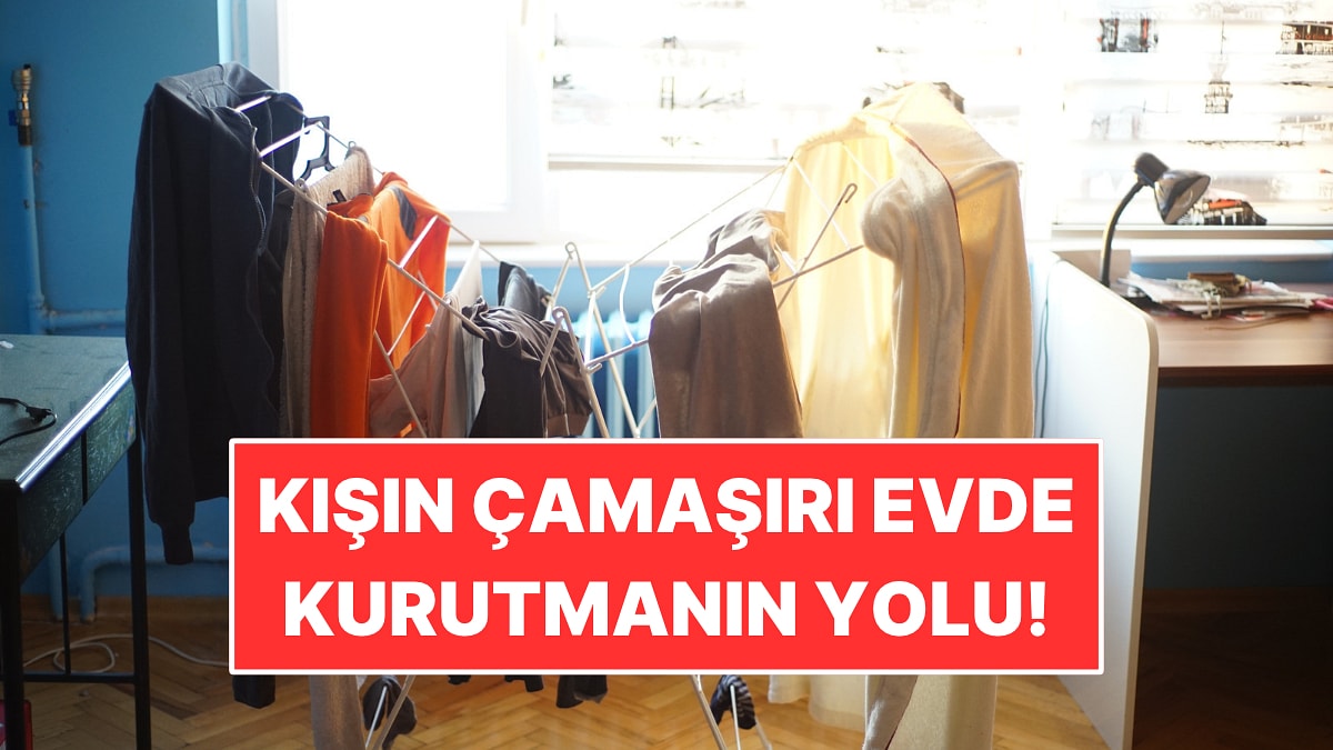 Kışın Çamaşırı Evde Küf Yapmadan Kurutmanın Yolu