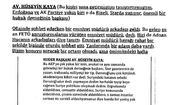 Duvar'da yer alan bir başka habere göre, 2018 yılında ele geçirilen ve dava dosyasına giren bir belgede, Kaya’nın ofisindeki bir muhabbet esnasında bir polis müdürünün yanlarına geldiği ve Kaya’nın ofisindeki kişileri ‘Adnan hocanın arkadaşları’ olarak tanıttığı kayıtlara geçti.